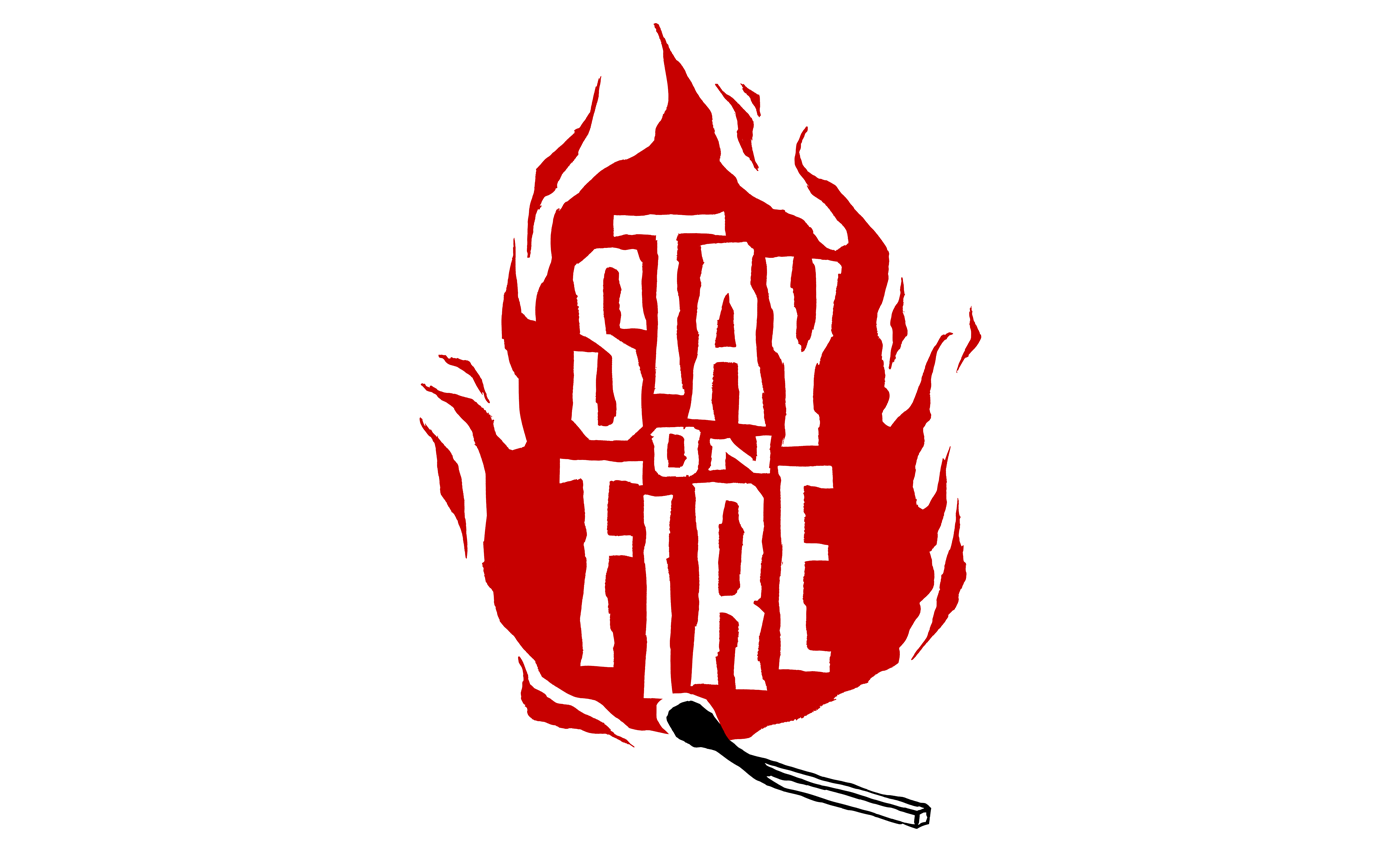 Stay on fire